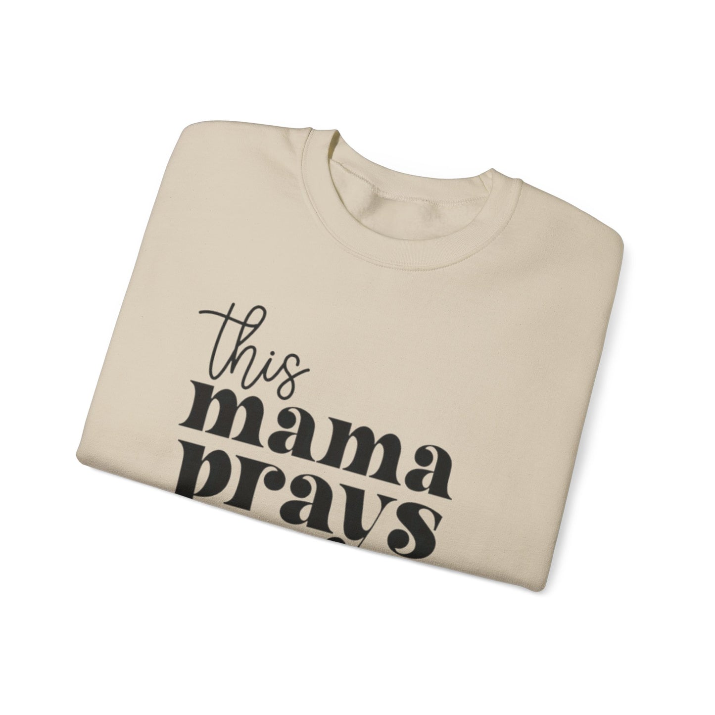 This Mama Prays Sweatshirt