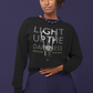 Light Up the Darkness Sweatshirt